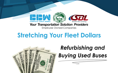 Uncertainty with Washington: Stretching Your Fleet Dollars by Refurbishing and Buying Used Buses